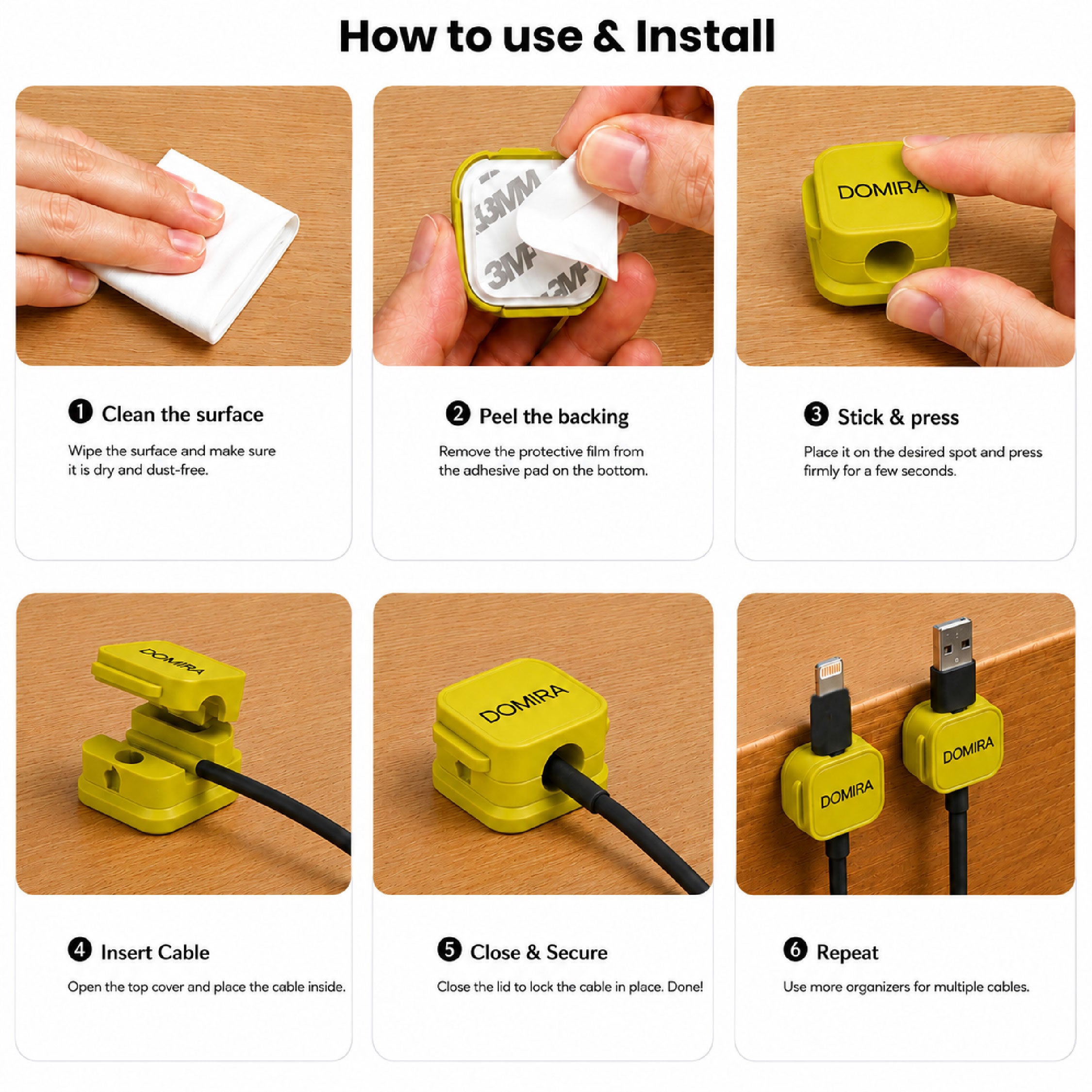 Installation guide showing how to apply
DOMIRA Yellow self adhesive cable
clips and organise charging cables, USB
cords and earphones.