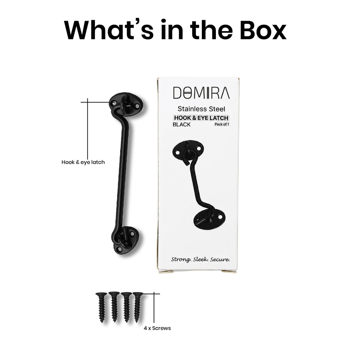 What's included with the DOMIRA
black hook and eye latch showing
the latch and installation screws