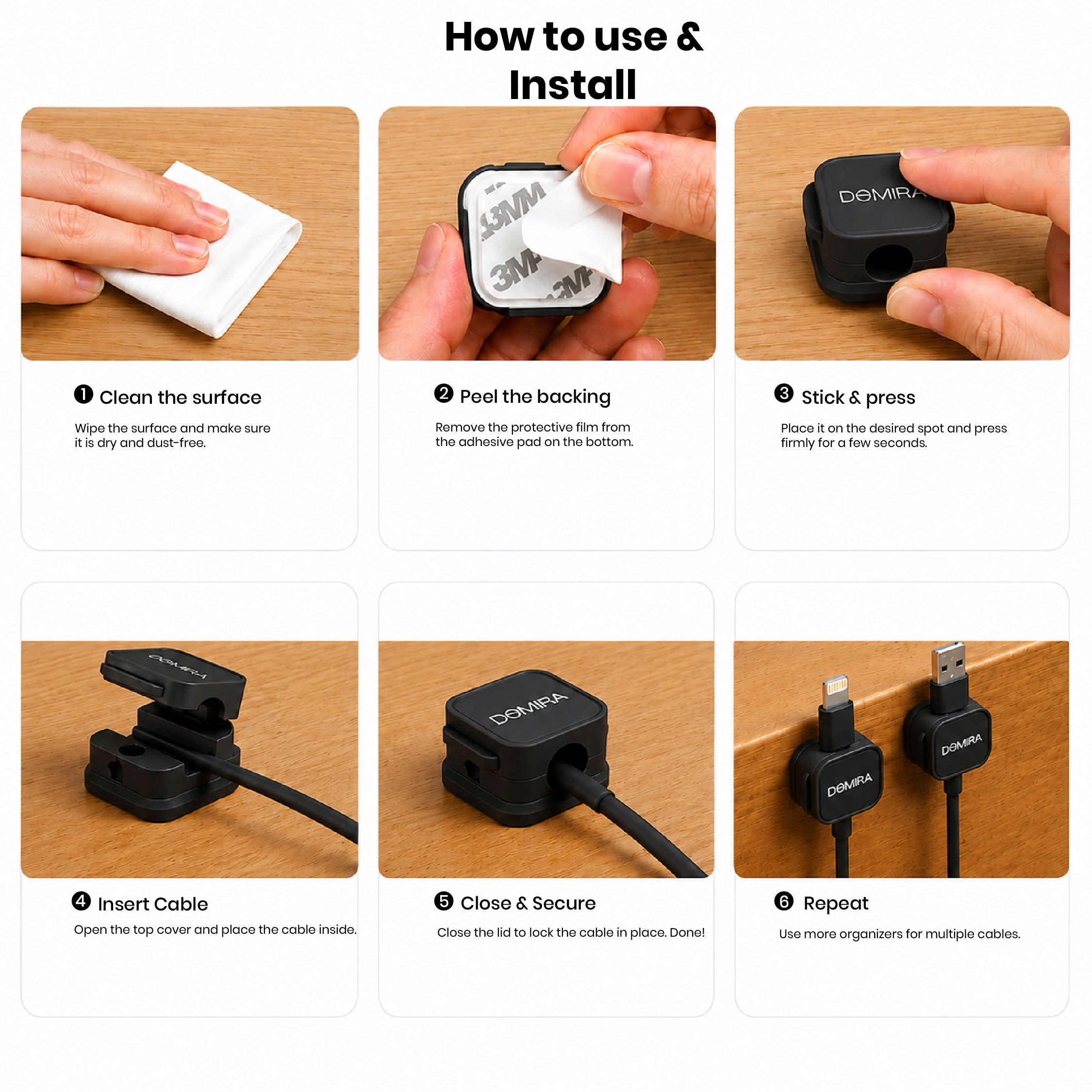 Installation guide showing how to apply
DOMIRA black self adhesive cable clips
and organise charging cables, USB
cords and earphones.