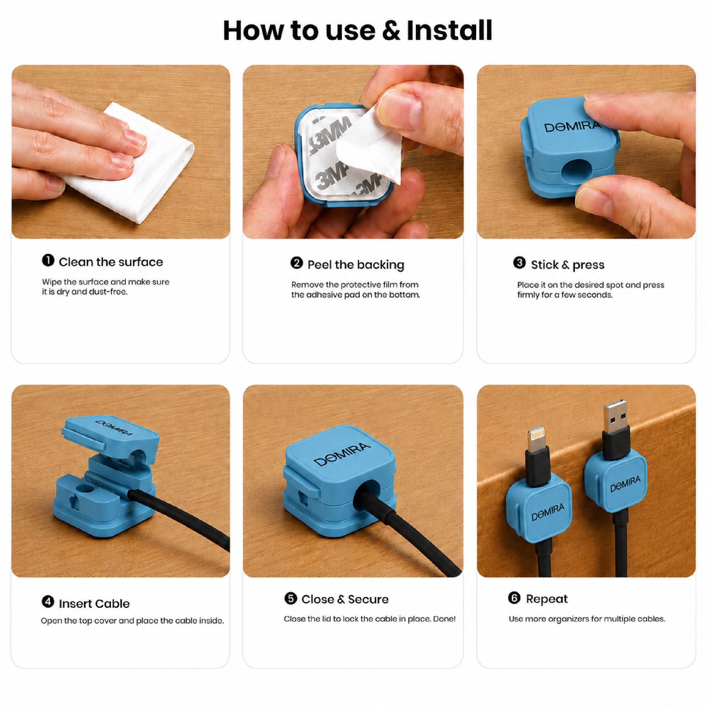 Installation guide showing how to apply
DOMIRA blue self adhesive cable clips
and organise charging cables, USB
cords and earphones.