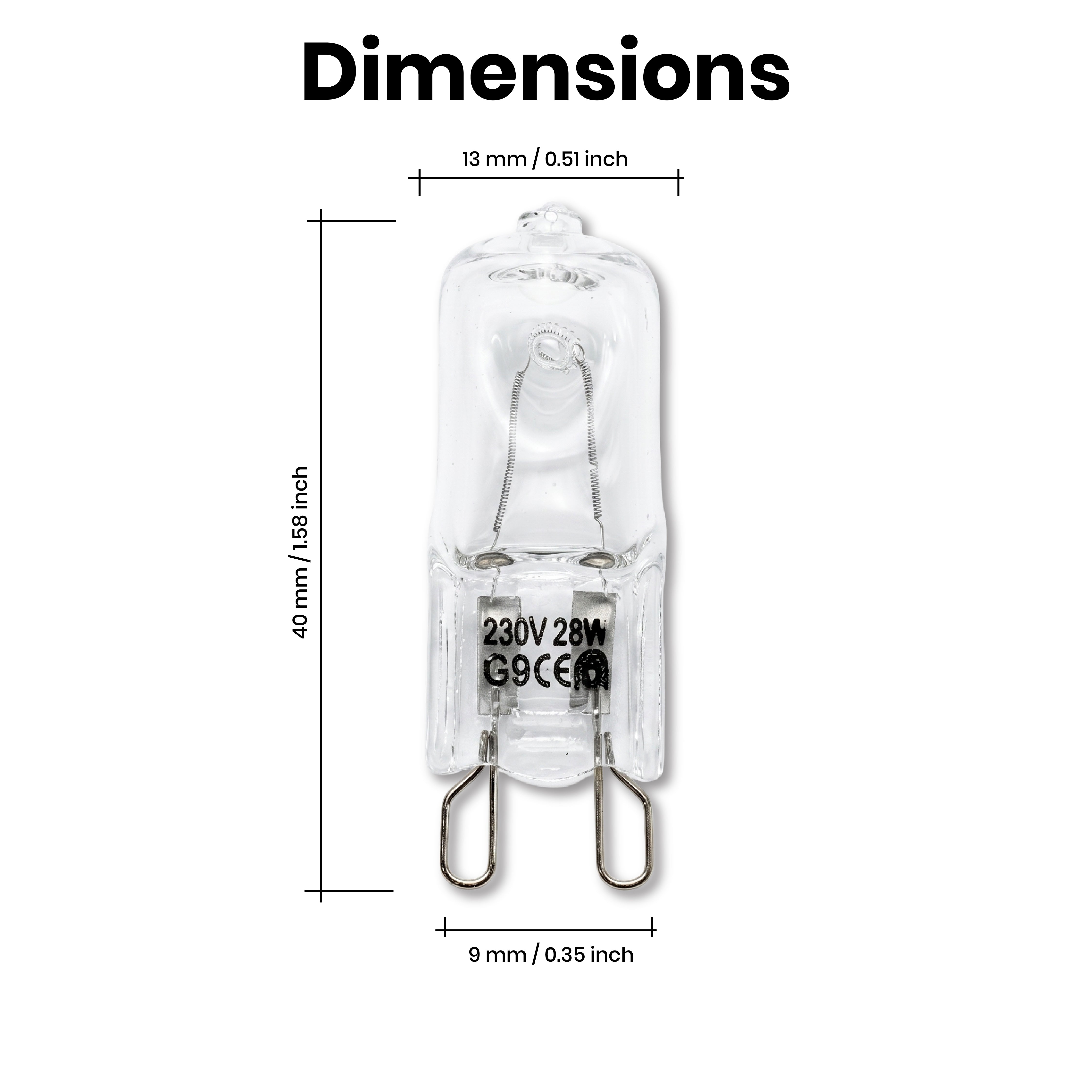 Product dimensions of the DOMIRA G9
Halogen Bulb 28W showing capsule
measurements and G9 base size.